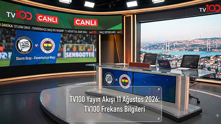 TV100 Yayın Akışı 11 Ağustos 2026: TV100 Frekans Bilgileri ve Canlı Yayın İzleme Ekranı