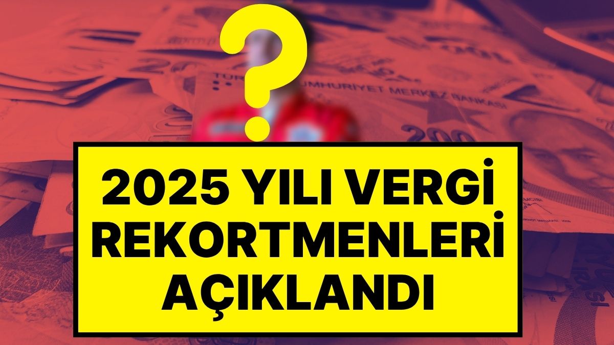 Türkiye’de 2025 Yılının Vergi Rekortmenleri Belli Oldu: Listeye İstanbul Damgasını Vurdu